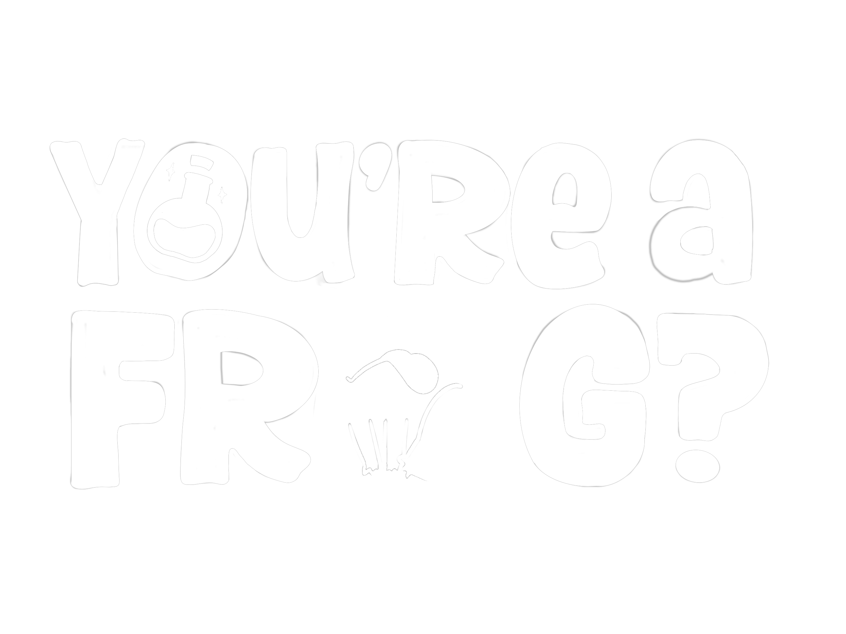 You Are a Frog